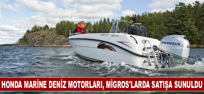 Honda Marine dıştan takmalı deniz motorları, Migros’larda satışa sunuldu