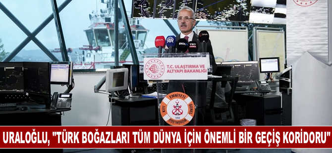 Uraloğlu, İstanbul Gemi Trafik Hizmetleri Merkezi'nde açıklamada bulundu