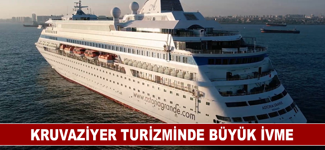 Kruvaziyer turizmi yılın ilk yarısında büyük yükseliş gösteriyor