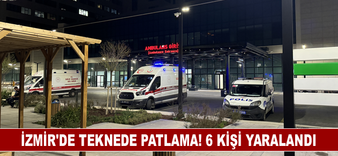 İzmir'de teknede patlama! 6 kişi yaralandı