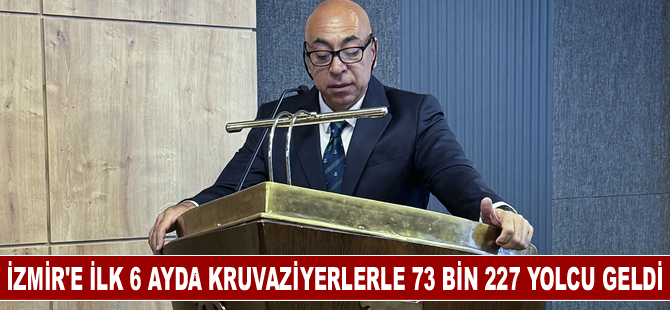 İzmir'e ilk 6 ayda kruvaziyerlerle 73 bin 227 yolcu geldi