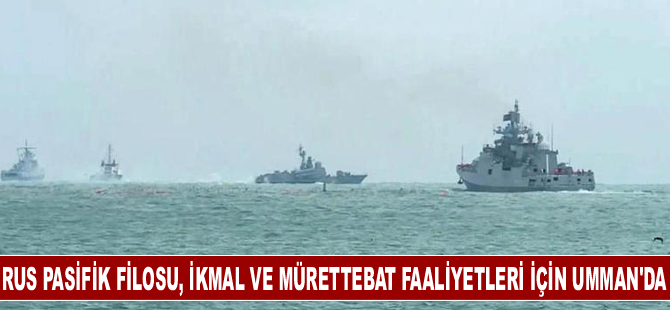 Rus Pasifik Filosu, ikmal ve mürettebat faaliyetleri için Umman'a ulaştı