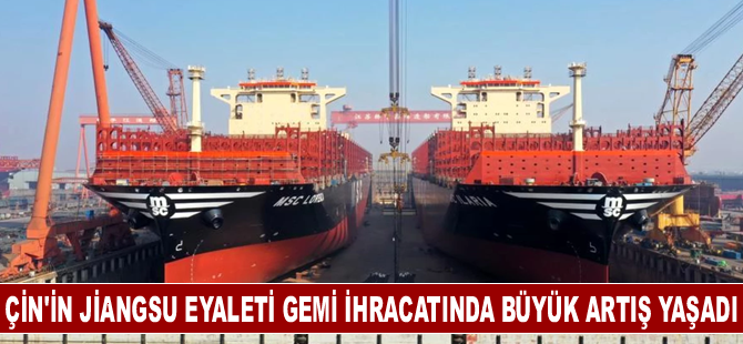 Çin'in Jiangsu eyaleti gemi ihracatında büyük artış yaşadı