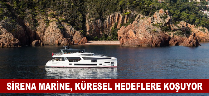 Sirena Marine, küresel hedeflere koşuyor