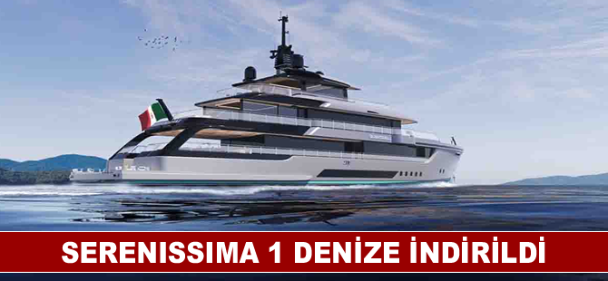 SERENISSIMA 1 denize indirildi