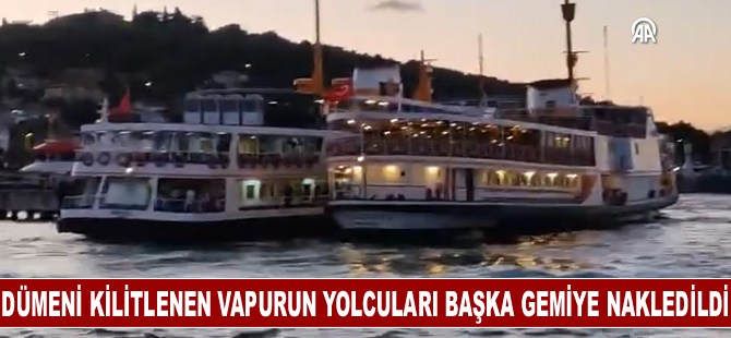 İstanbul'da dümeni kilitlenen vapurun yolcuları başka gemiye nakledildi