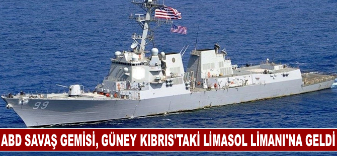 ABD savaş gemisi, Güney Kıbrıs'taki Limasol Limanı'na geldi