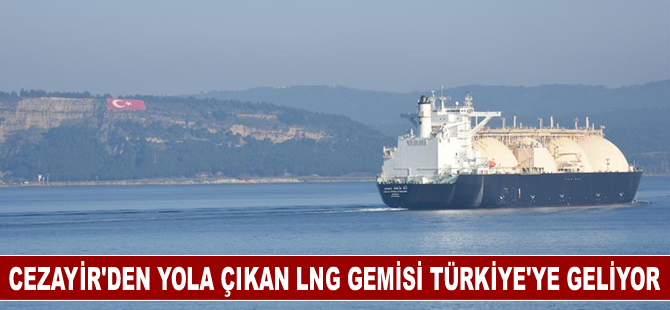 Cezayir'den yola çıkan LNG gemisinin 12 Ağustos'ta Türkiye'de