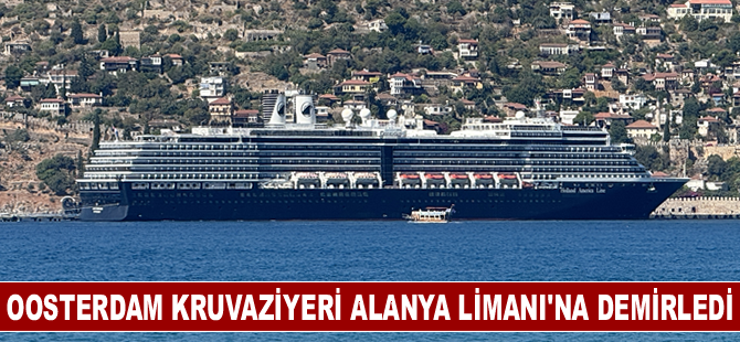 Hollanda bayraklı "Oosterdam" kruvaziyeri Alanya Limanı'na demirledi