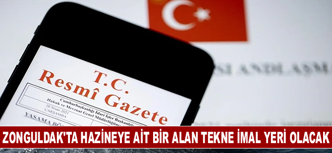 Zonguldak'ta hazineye ait bir alan tekne imal yeri olacak