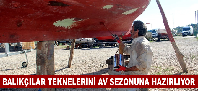 Balıkçılar son rötuşları yaptıkları teknelerini av sezonuna hazırlıyor