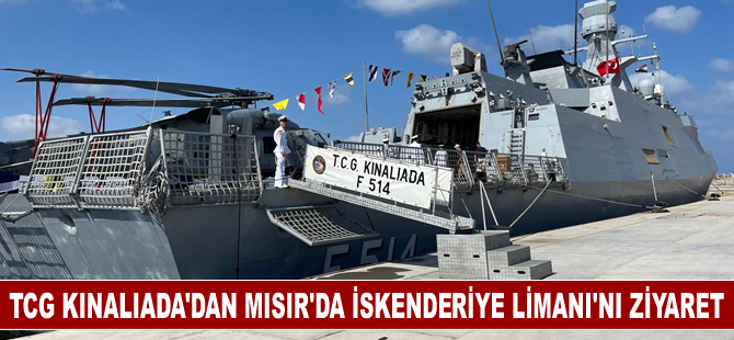 TCG Kınalıada'dan Mısır'da İskenderiye Limanı'nı ziyaret