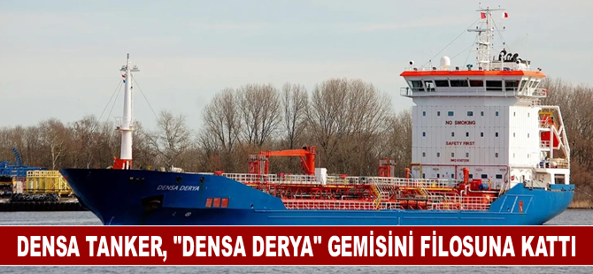 Densa Tanker, "Densa Derya" gemisini filosuna kattı