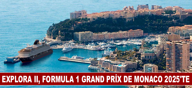 MSC'nin yeni gemisi Explora II,  Formula 1 Grand Prix de Monaco 2025’te