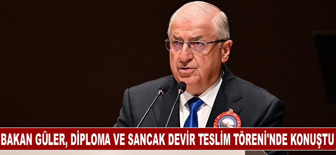 Bakan Güler, Diploma ve Sancak Devir Teslim Töreni'nde konuştu