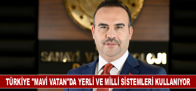 Türkiye "Mavi Vatan"da  yerli ve milli sistemleri kullanıyor