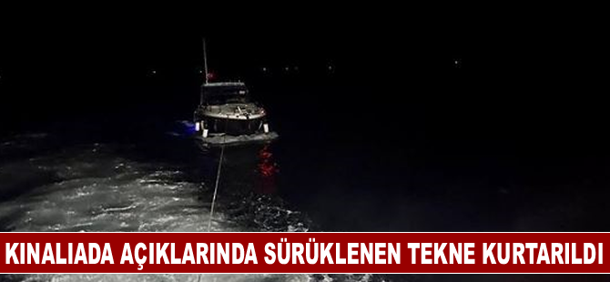 Kınalıada açıklarında sürüklenen tekne kurtarıldı