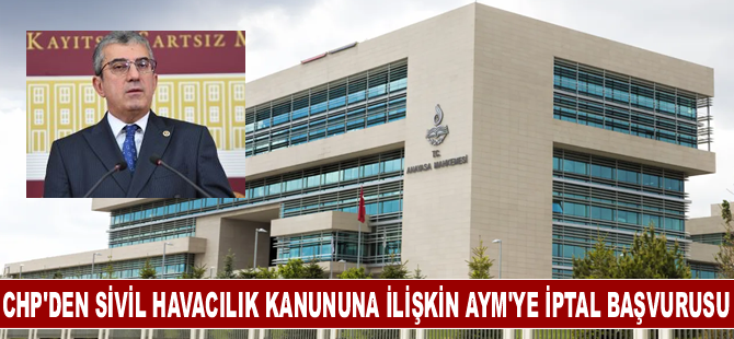 CHP'den sivil havacılık kanununa ilişkin AYM'ye iptal başvurusu