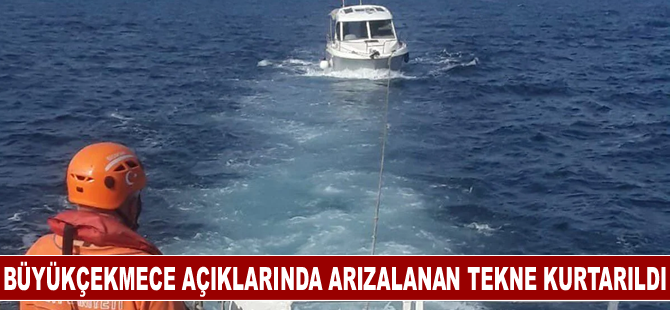 Büyükçekmece açıklarında arızalanan tekne kurtarıldı