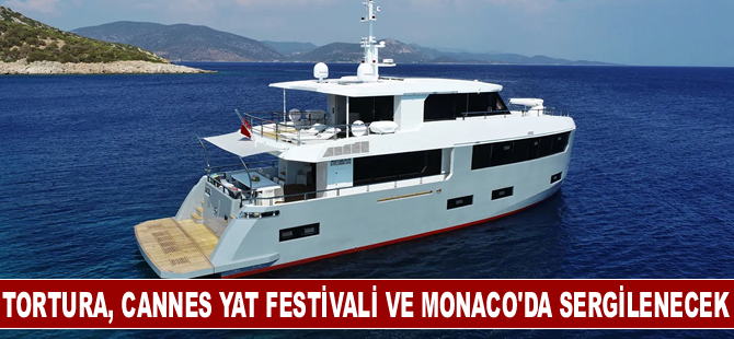 TORTURA, Cannes Yat Festivali ve Monaco'da meraklılarıyla buluşacak