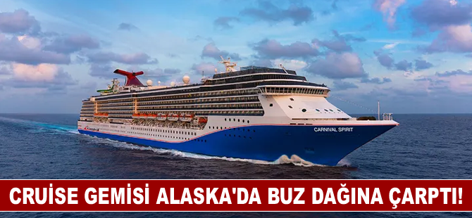 Cruise gemisi Alaska'da buz dağına çarptı!