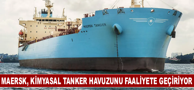 Maersk Tankers kimyasal tanker havuzunu faaliyete geçiriyor