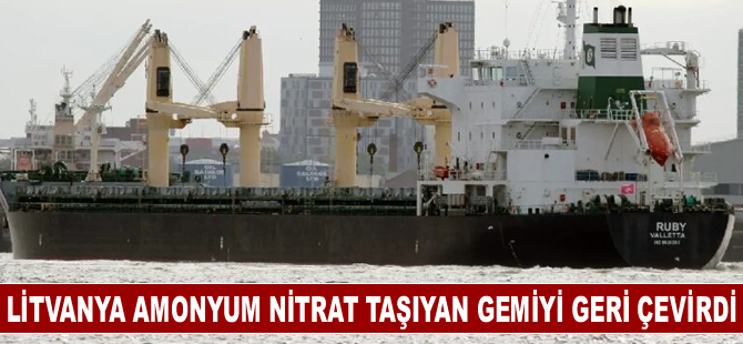 Litvanya amonyum nitrat taşıyan gemiyi geri çevirdi