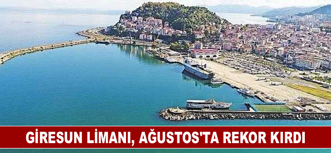 Giresun Limanı, Ağustos’ta rekor kırdı