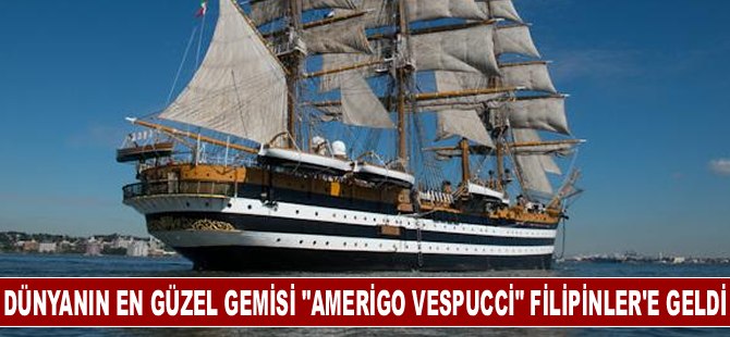 Dünyanın en güzel gemisi "Amerigo Vespucci" Filipinler'e geldi