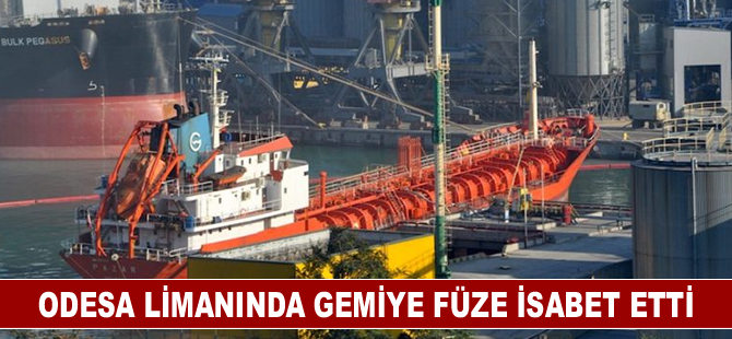 Odesa limanında gemiye füze isabet etti