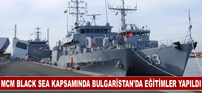 MCM Black Sea kapsamında Bulgaristan'da eğitimler yapıldı