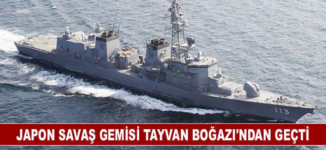 Japon savaş gemisi, Tayvan Boğazı'ndan geçti