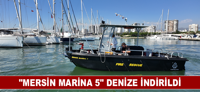 "Mersin Marina 5” denize indirildi