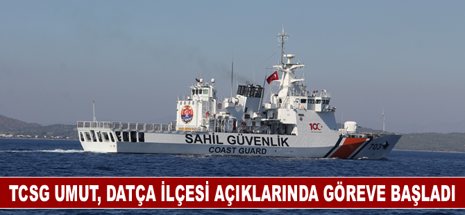 TCSG Umut, Datça ilçesi açıklarında göreve başladı