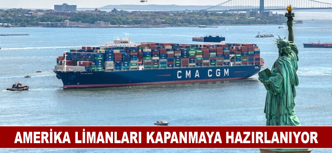 Amerika limanları kapanmaya hazırlanıyor