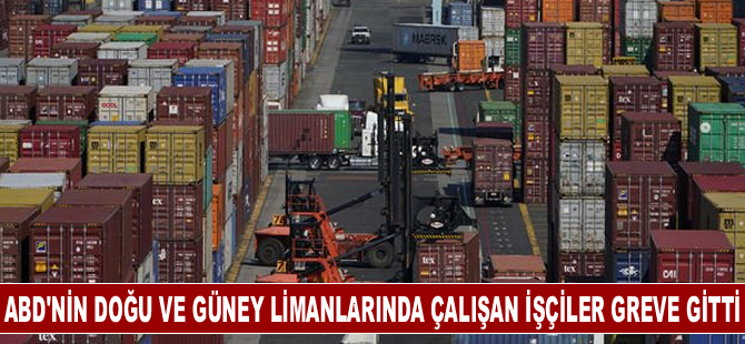 ABD'nin doğu ve güney limanlarında çalışan işçiler greve gitti