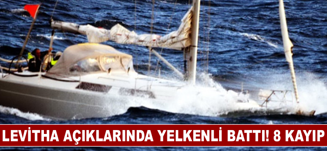 Levitha açıklarında yelkenli battı! 8 kişi için kurtarma operasyonu başlatıldı