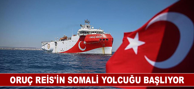 Oruç Reis'in Somali yolcuğu başlıyor