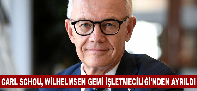 Carl Schou, Wilhelmsen Gemi İşletmeciliği'nden ayrıldı