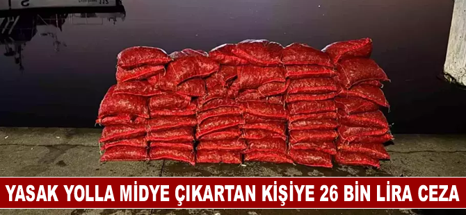 Yasak yolla midye çıkartan kişiye 26 bin lira ceza