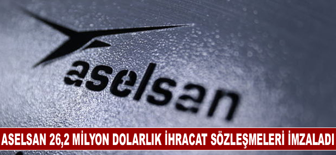 ASELSAN 26,2 milyon dolarlık ihracat sözleşmeleri imzaladı