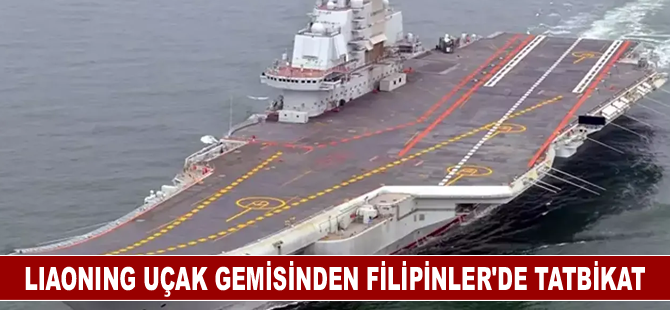 Liaoning uçak gemisi Filipinler'in doğusunda tatbikat yaptı