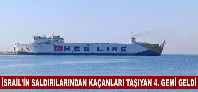 İsrail'in saldırılarından kaçanları taşıyan 4. gemi geldi