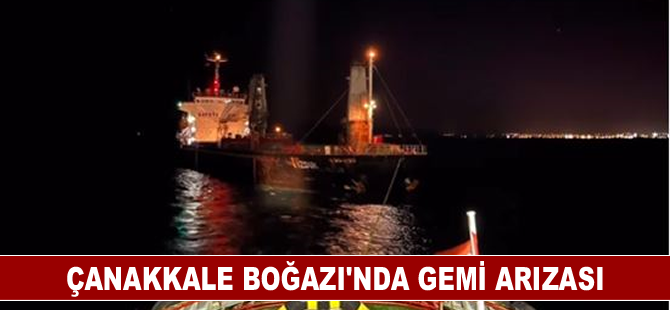 Çanakkale Boğazı'nda gemi arızası