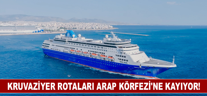 Kruvaziyer rotaları Arap Körfezi’ne kayıyor!