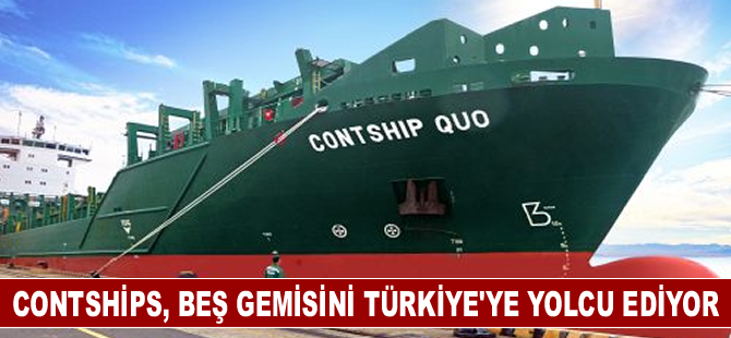 Contships, beş gemisini Türkiye'ye yolcu ediyor