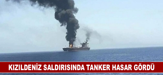 Kızıldeniz saldırısında tanker hasar gördü