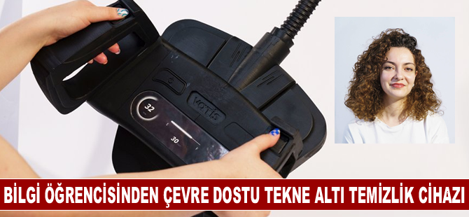 Bilgi Üniversitesi öğrencisinden çevre dostu tekne altı temizlik cihazı