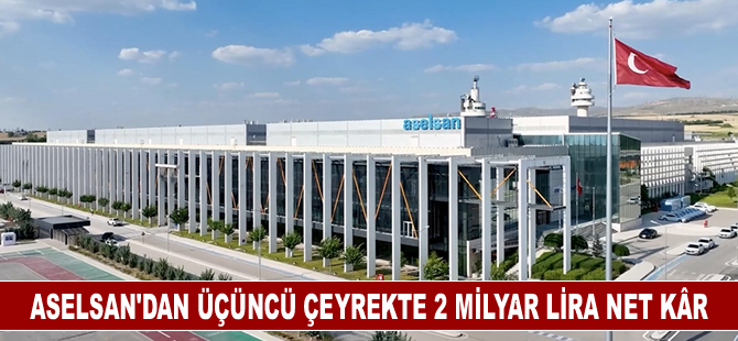 ASELSAN'ın bu yılın üçüncü çeyreğinde cirosu 60,7 milyar lira oldu