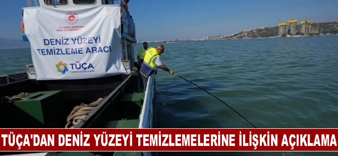 TÜÇA Başkanlığından deniz yüzeyi temizlemelerine ilişkin açıklama